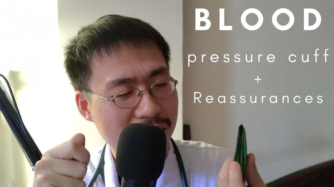 (ASMR) Doctor Ken reassures you while tapping/rubbing a blood pressure cuff