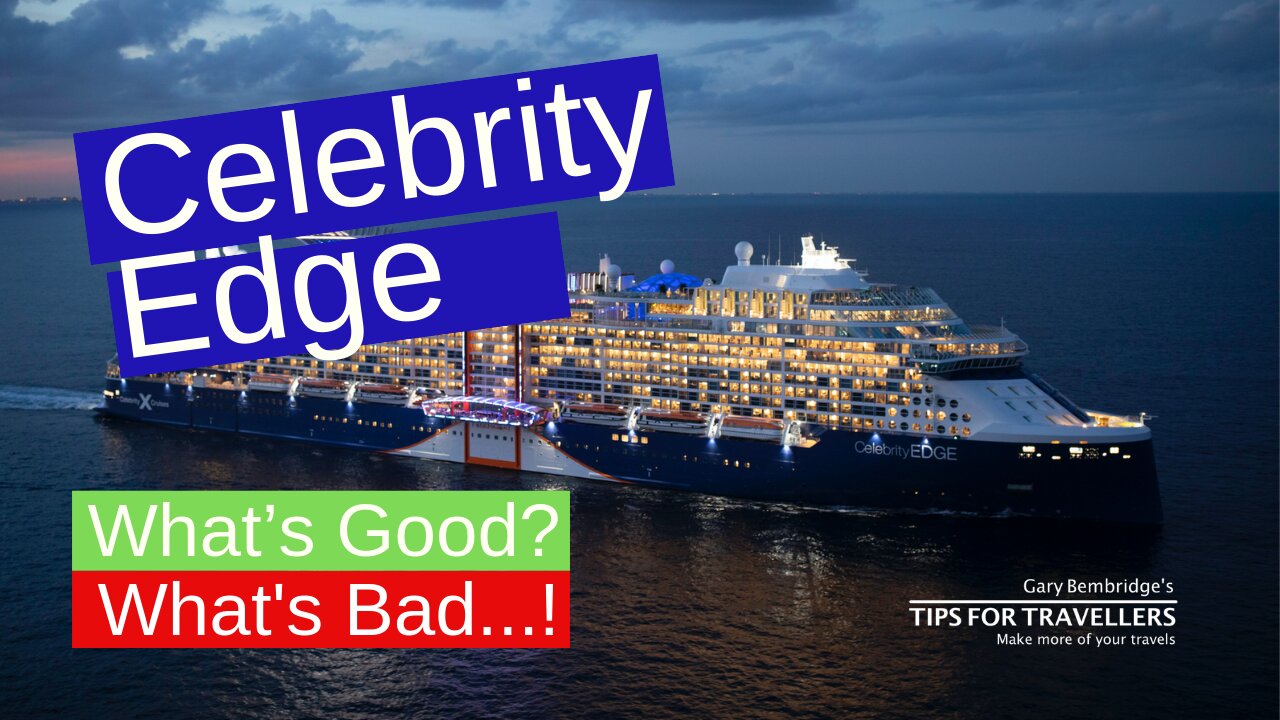 Celebrity Edge Cruise Ship. What's Good? What's Bad?