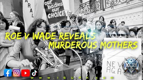 Roe Vs Wade Decision Reveals Murderous Mothers - #ISUPK Washington DC