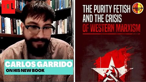 Carlos Garrido Discusses the Purity Fetish and the Crisis of Western Marxism w/ India & Global Left