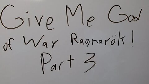 Give Me God of War Ragnarok Part 3