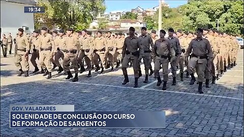 Gov. Valadares: Solenidade de Conclusão do Curso de Formação de Sargentos.