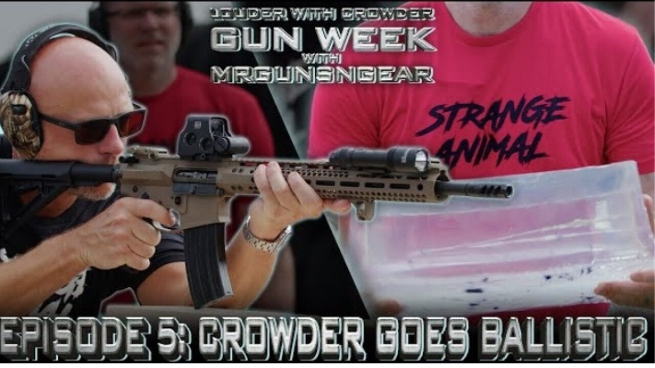 Gun WEEK w/ Mrgunsgear / Ep 5. CROWDER GOES BALLISTIC