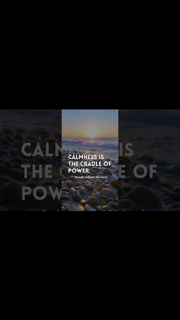 Calmness is the cradle of power." —Josiah Gilbert Holland. #love #faith #strength #motivation