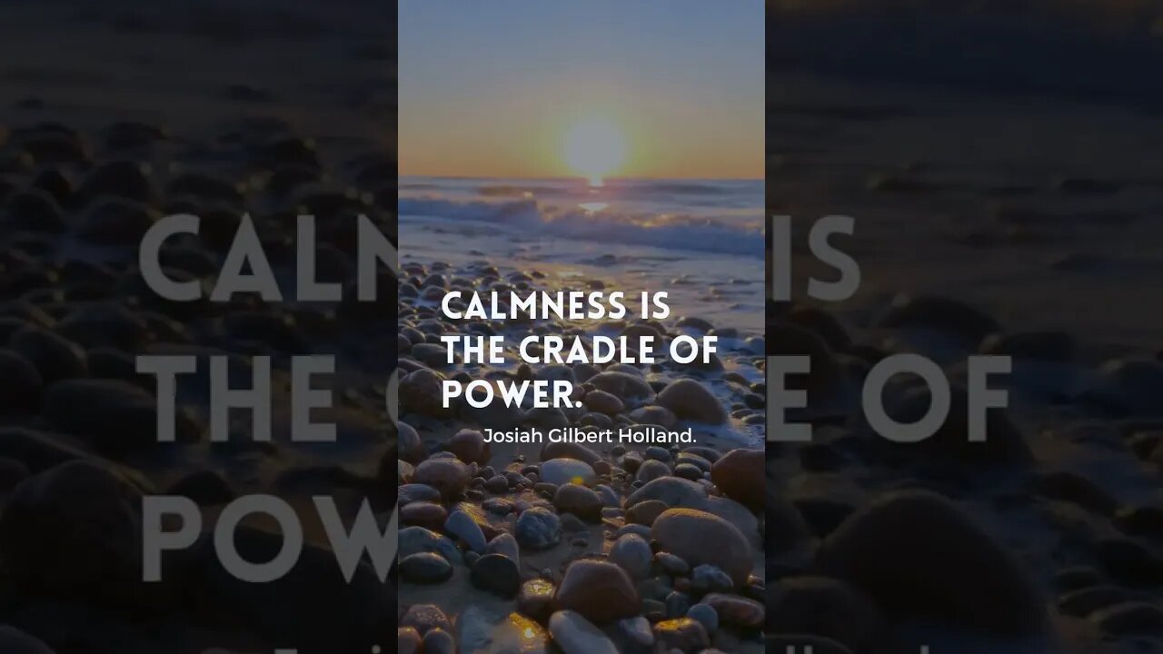 Calmness is the cradle of power." —Josiah Gilbert Holland. #love #faith #strength #motivation