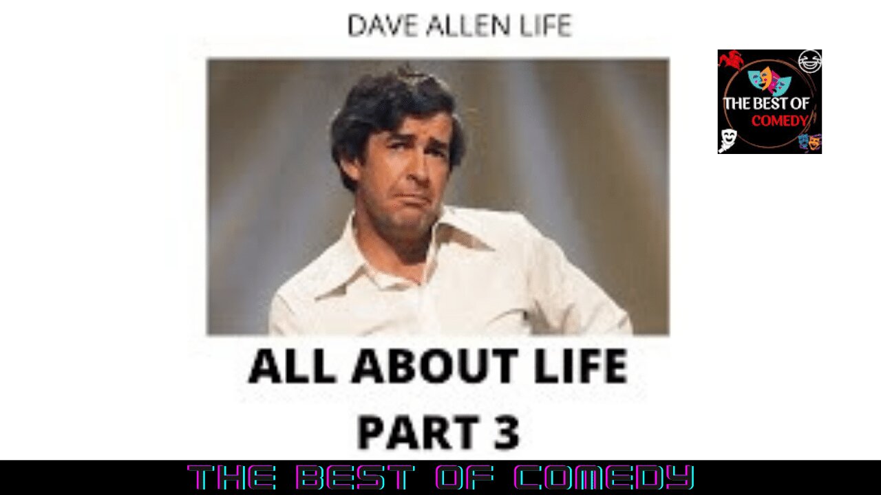 DAVE ALLEN LIVE ON LIFE PART 3 - THE BEST OF COMEDY