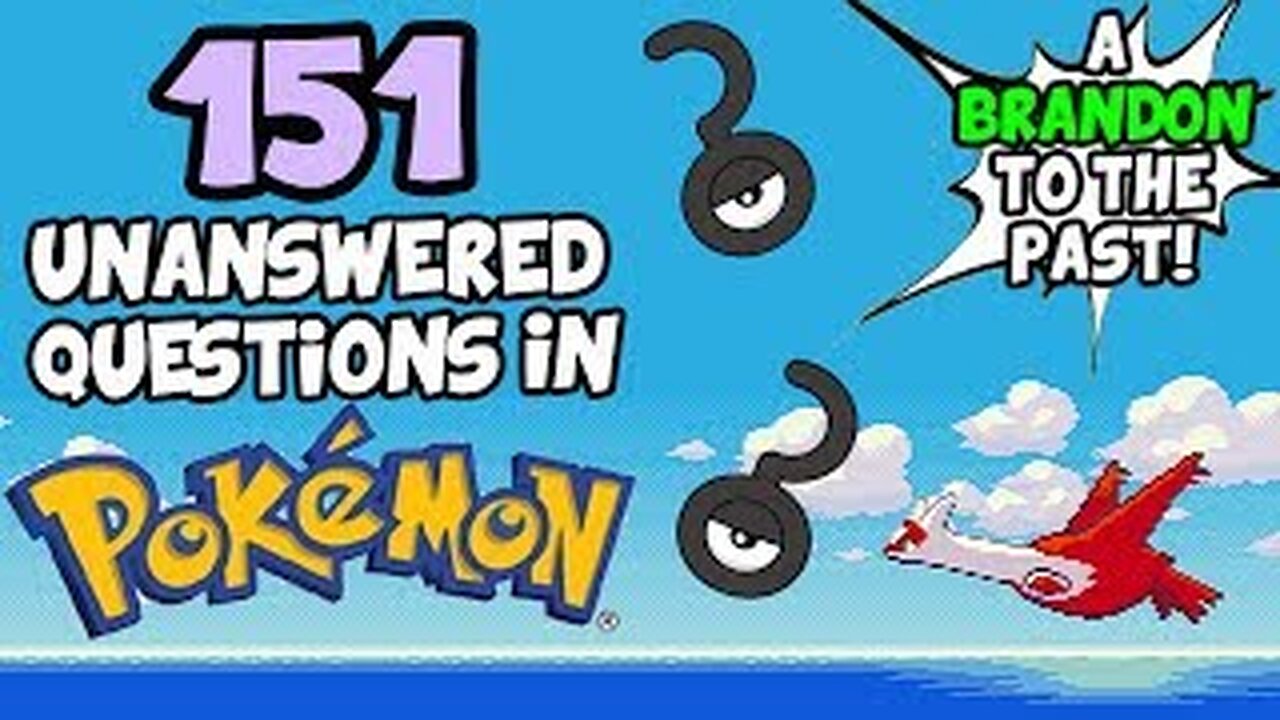 151 Unanswered Questions In Pokemon! - ABrandonToThePast