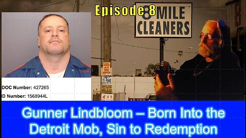 Gunner Lindbloom – Born Into the Detroit Mob, Sin to Redemption