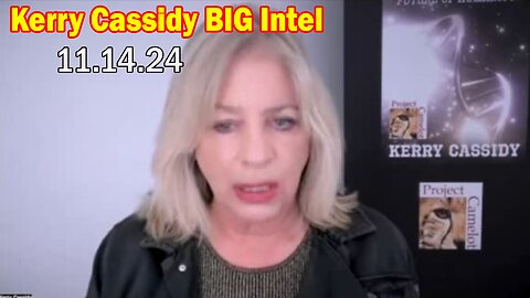 Kerry Cassidy BIG Intel Nov 14: "Breaking News By Kerry Cassidy & Dr. Robert Young"