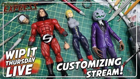 Customizing Action Figures - WIP IT Thursday Live - Episode #3 - Painting, Sculpting, and More!