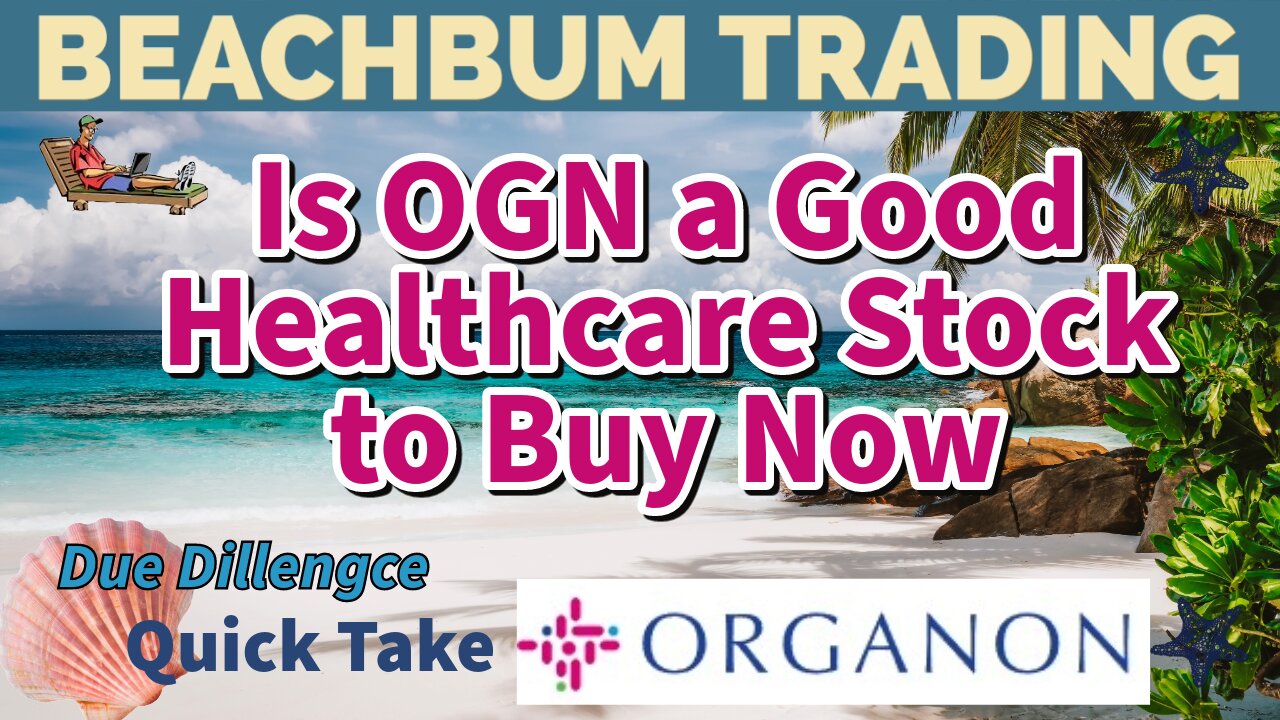 Is OGN a Good Healthcare Stock to Buy Now? | Quick Take