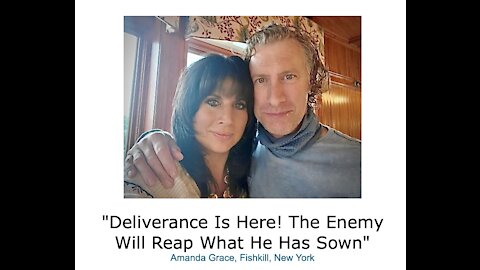 Amanda Grace: "Deliverance Is Here! The Enemy Will Reap What He Has Sown"