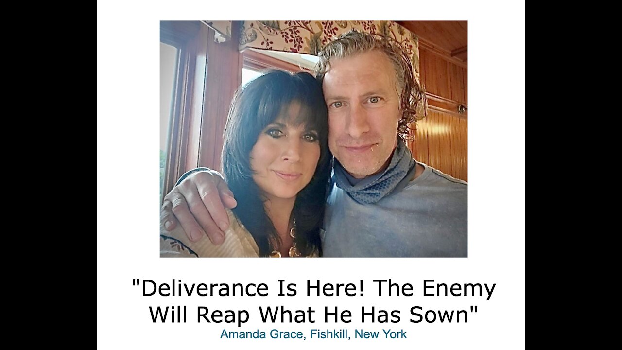 Amanda Grace: "Deliverance Is Here! The Enemy Will Reap What He Has Sown"