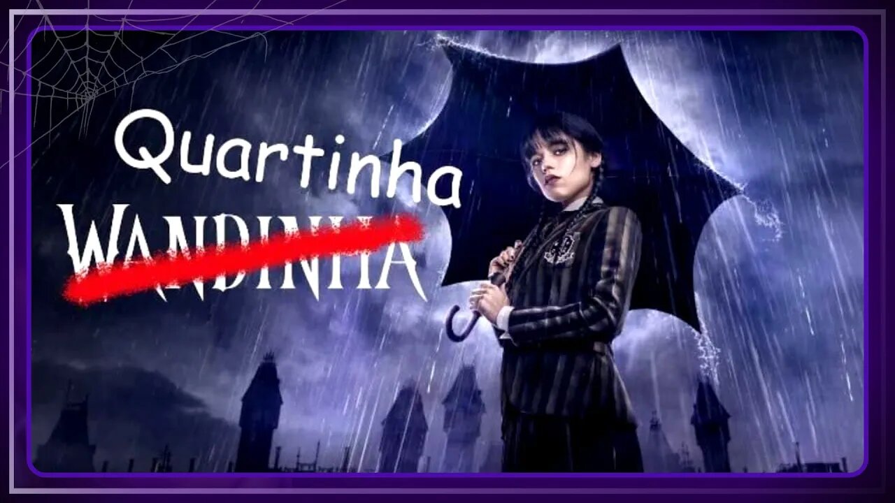 Wandinha ou Quartinha. De qual lado você está?