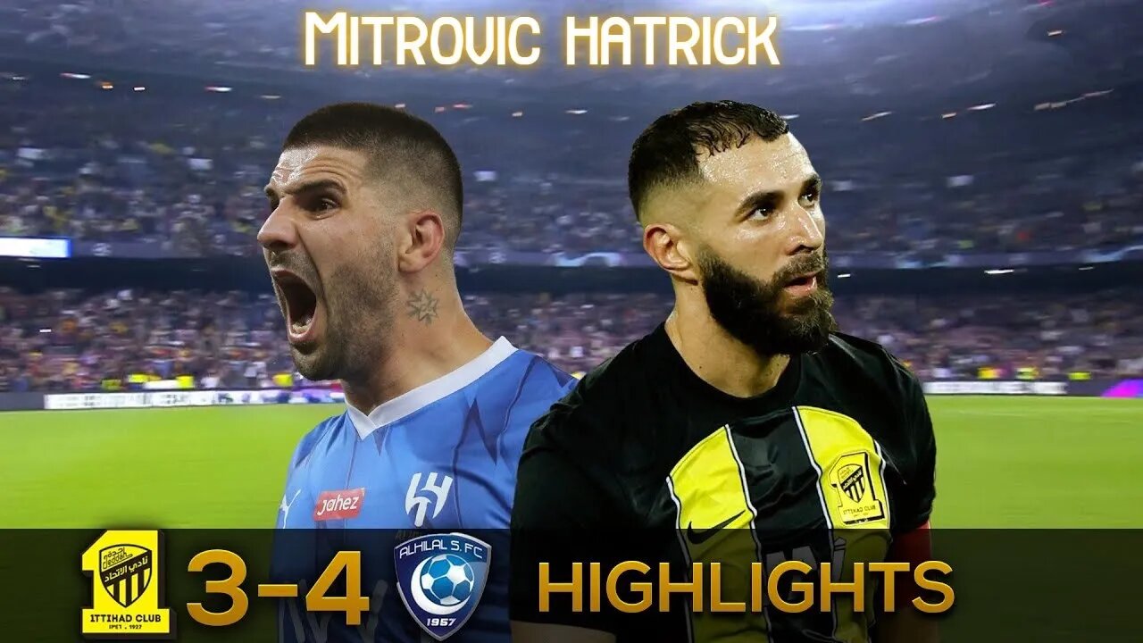 Al Ittihad 3-4 Al Hilal Hіghlіghts & All Goals 2023 Mitrovic Hat-trick