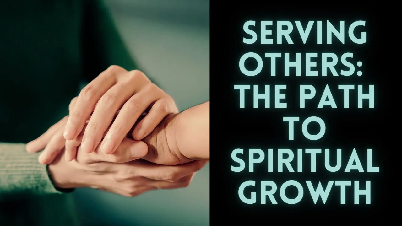 Serving Others The Path to Spiritual Growth