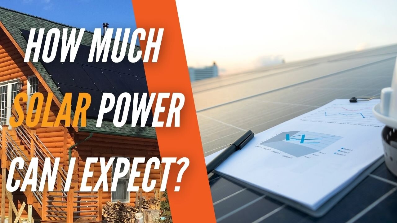 How Much Solar Power Should I Expect?