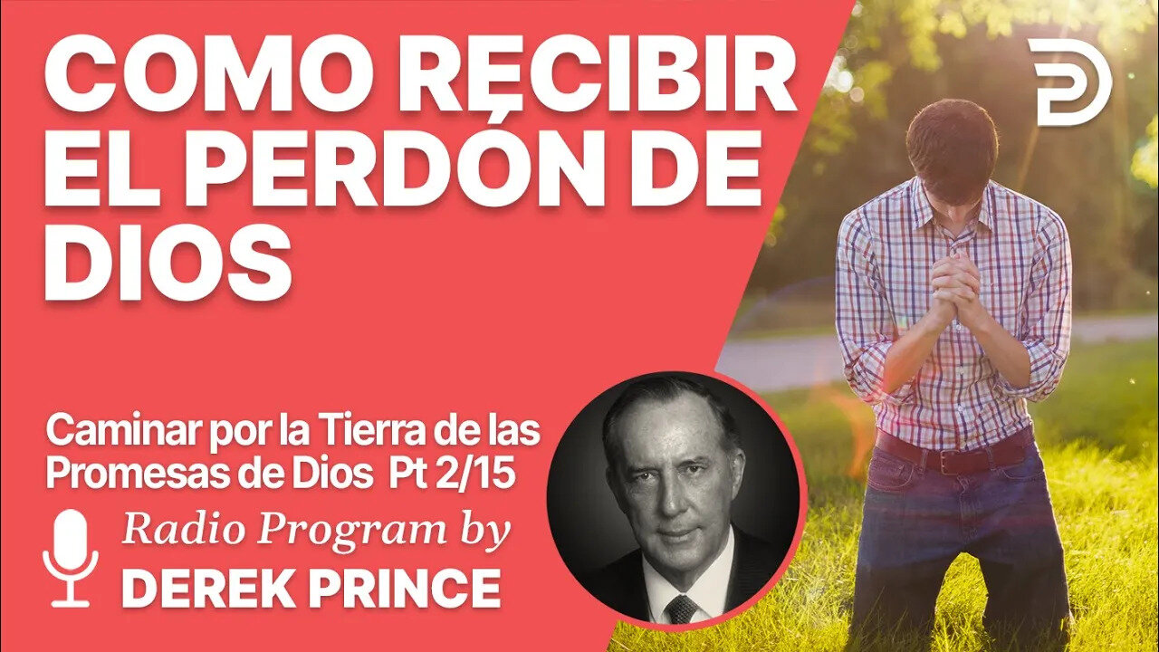 Como caminar por la tierra de las promesas de Dios 2 de 15 - Como Recibir el Perdon de Dios