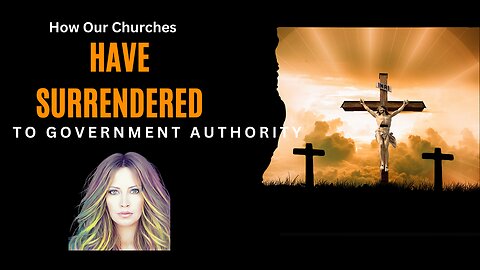 How Our Churches Have Surrendered To Govt Authority