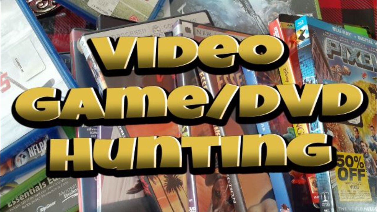 Video Game Hunting and DVD...