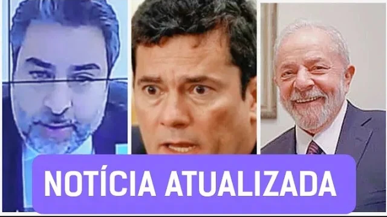 NOTICIA ATUALIZADAS SERGIO MORO TACLA DURAN LULA PRESIDENTE AO VIVO O SEU JORNAL NO RADIO E NA TV