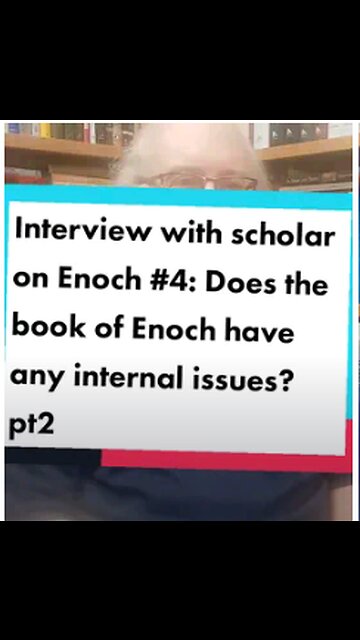 Interview with Enochic Scholar #4: Does the book of Enoch have any internal issues? pt2