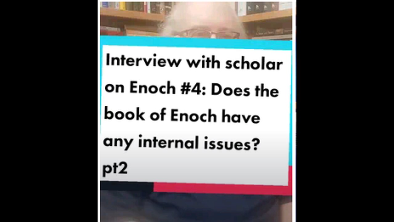 Interview with Enochic Scholar #4: Does the book of Enoch have any internal issues? pt2