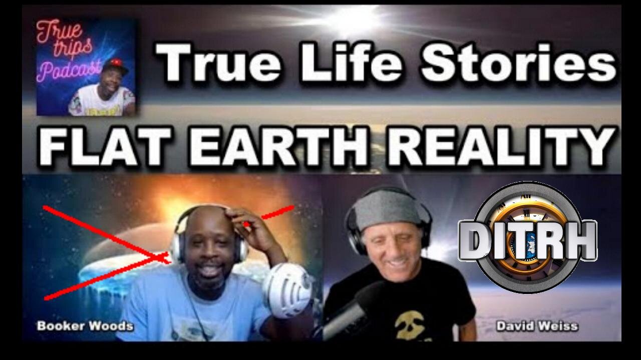 [True Life Storys] The Earth is Flat, With Flat Earth Dave [Jun 21, 2021]
