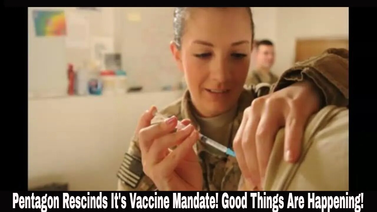 Pentagon Recinds It's Vaccine Mandate! Good Things Are Happening!