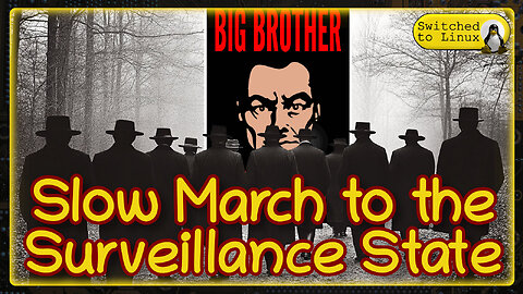 The Slow March to the Surveillance State