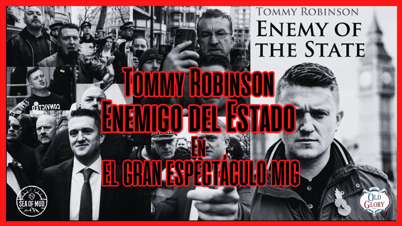 EL ENEMIGO DEL ESTADO DE TOMMY ROBINSON DEL REINO UNIDO EN EL GRAN MIG |EP172