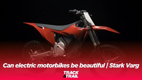 Can electric motorbikes be beautiful | Stark Varg