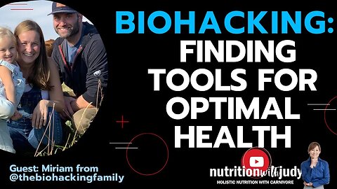 Biohacking: Finding Tools for Optimal Health with Keto, Carnivore and Sustainable Eating