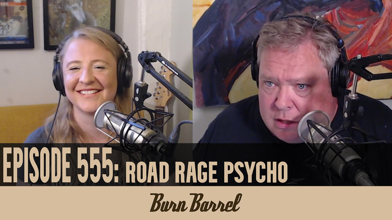 EPISODE 555: Road Rage Psycho