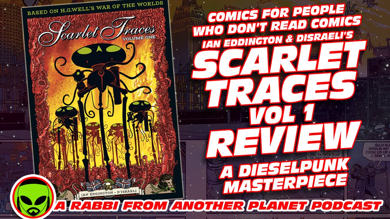 Scarlet Traces Vol. 1 Review - Ian Edginton & D'Israeli's Dieselpunk Sequel to War of the Worlds