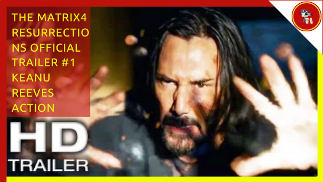 THE MATRIX 4 RESURRECTIONS Official Trailer #1 (NEW 2021) Keanu Reeves Action Movie HD