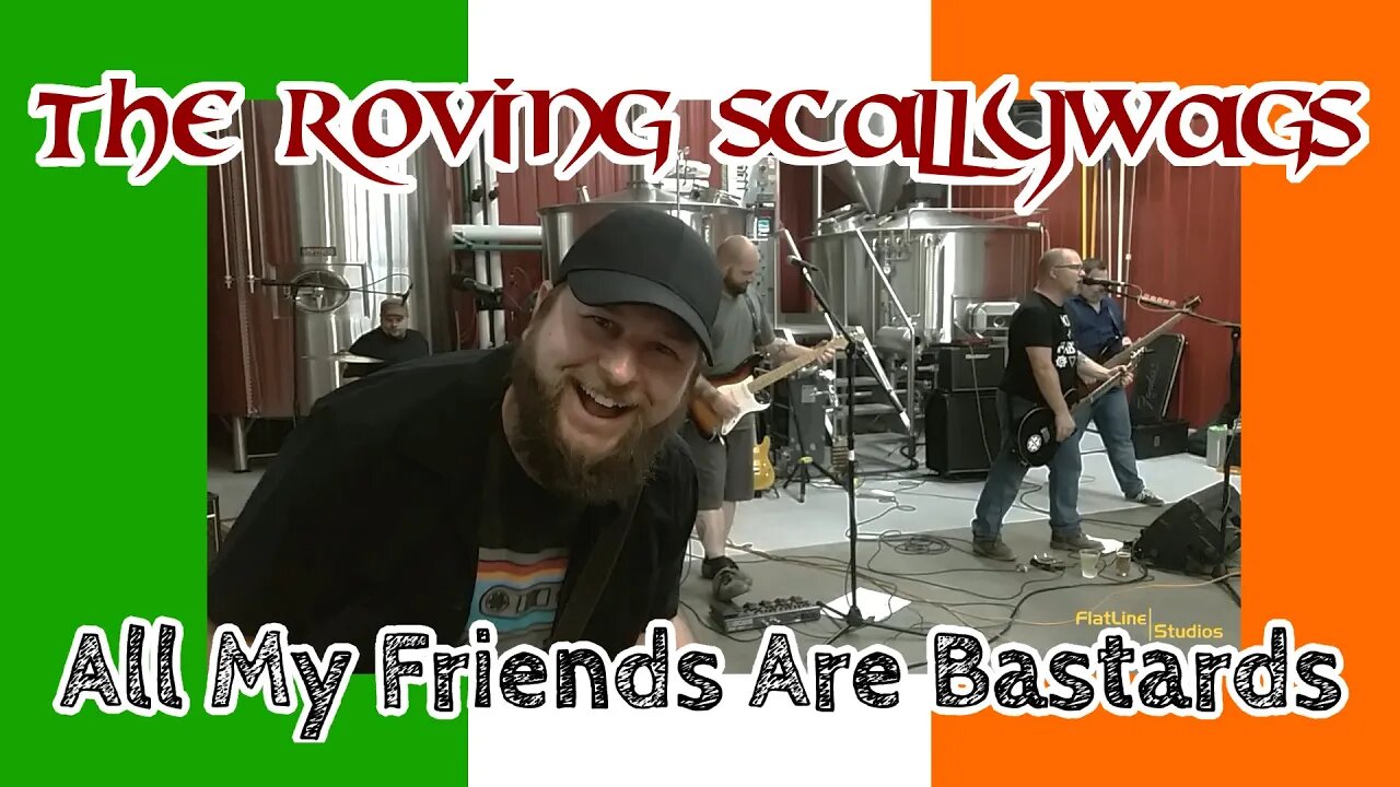 The Roving Scallywags - "All My Friends Are Bastards"