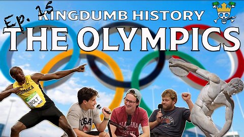 The Olympics Podcast | Kingdumb History Ep. 15