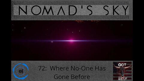 Nomad's Sky 72: Where No-One Has Gone Before