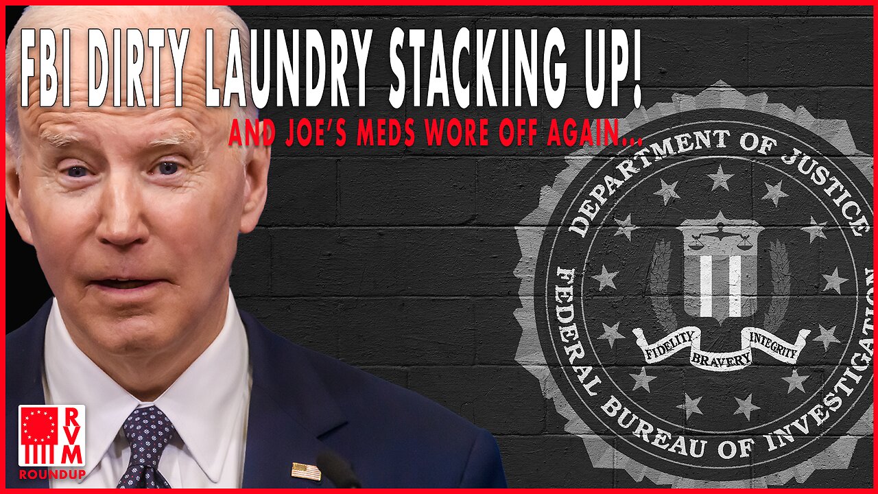 The FBI’s Dirty Laundry List is Getting Longer, and What Did Joe Just Say? | RVM Roundup with Chad Caton