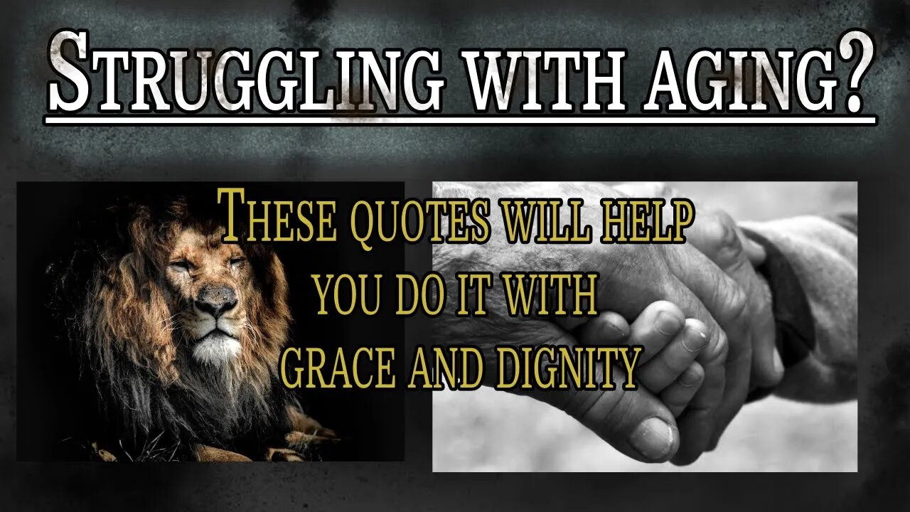 Quotes. Advice for those struggling with aging.