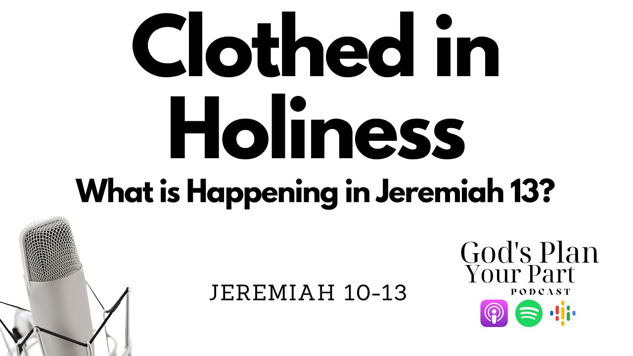 Jeremiah 10-13 | What is Happening in Jeremiah 13?