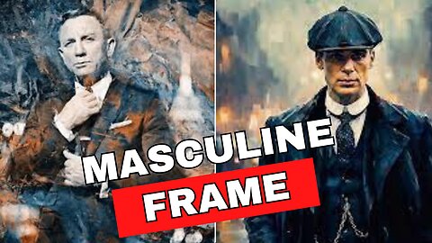 THE SECRET To Achieve A MASCULINE FRAME - 7 Steps YOU NEED To Master ASAP