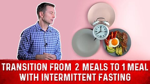 Transition From 2 Meals to One Meal A Day (OMAD) with Intermittent Fasting – Dr. Berg