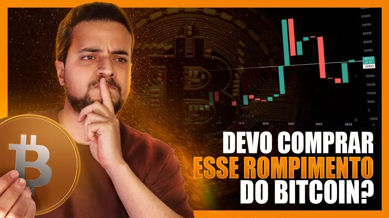 DEVO COMPRAR BITCOIN NESSE ROMPIMENTO DOS $30K?