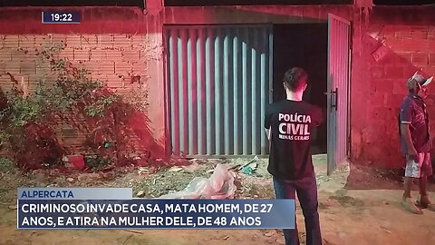 Alpercata: Criminoso Invade Casa, Mata Homem, de 27 Anos, e Atira na Mulher dele, de 48.