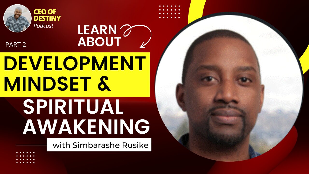 Development Mindset and Spiritual Awakening I Simbarashe Rusike I Part 2