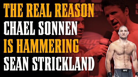 The REAL REASON Chael Sonnen is HAMMERING Sean Strickland!!