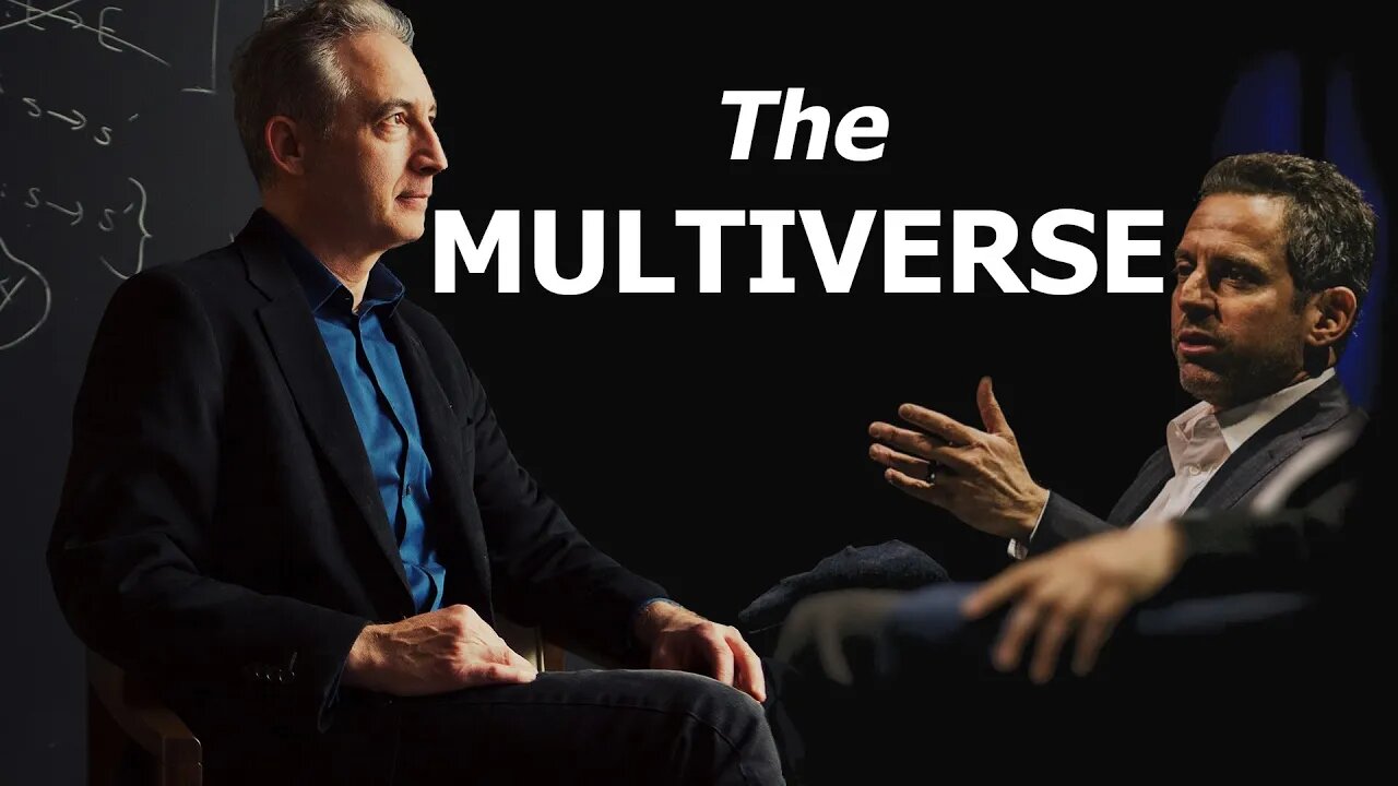 Are there multiple universes? Brian Greene & Sam Harris