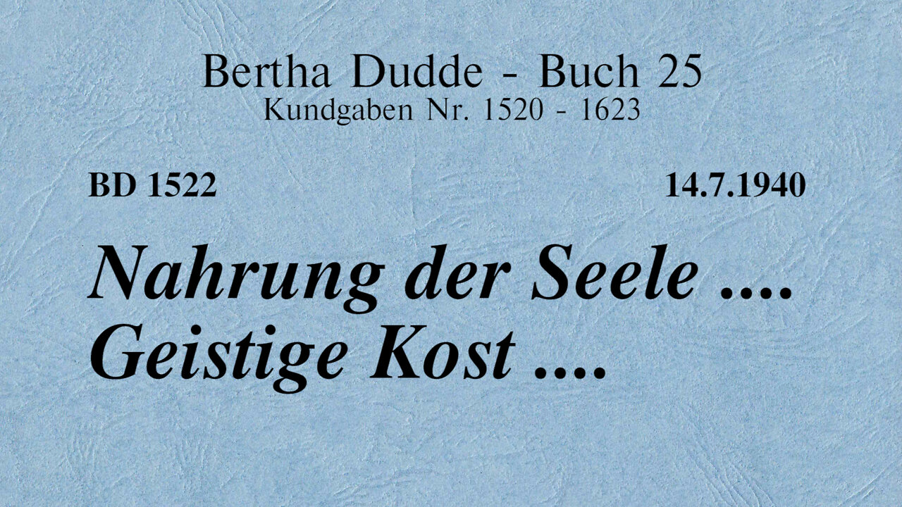 BD 1522 - NAHRUNG DER SEELE .... GEISTIGE KOST ....